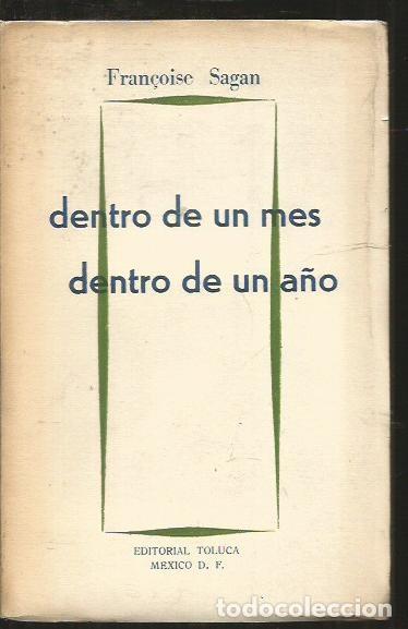 Libros: DENTRO DE UN MES, DENTRO DE UN A&Ntilde;O - SAGAN, FRAN&Ccedil;OISE - Foto 1