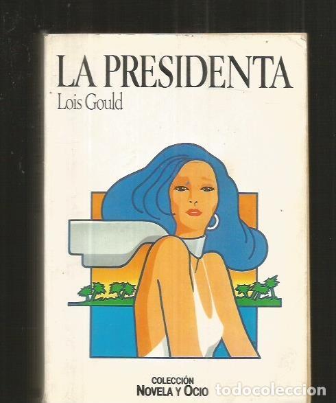 Libros: PRESIDENTA - LA - GOULD, LOIS - Foto 1