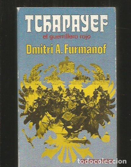 Libros: TCHAPAYEF, EL GUERRILLERO ROJO - FURMANOF, DIMITRI A. - Foto 2