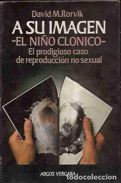 Libros: A SU IMAGEN - EL NI&Ntilde;O CLONICO - RORVIK, DAVID M. - Foto 2