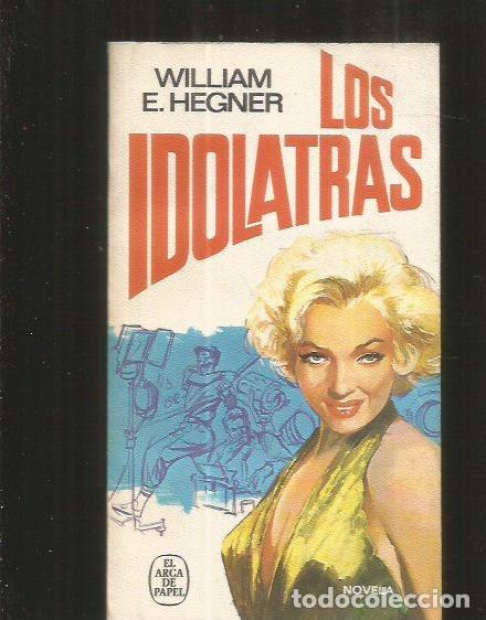Libros: IDOLATRAS - LOS - HEGNER, WILLIAM E - Foto 1