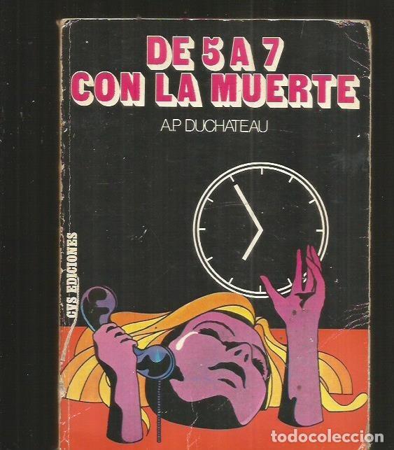 Libros: DE 5 A 7 CON LA MUERTE - DUCHATEAU, A.P. - Foto 1