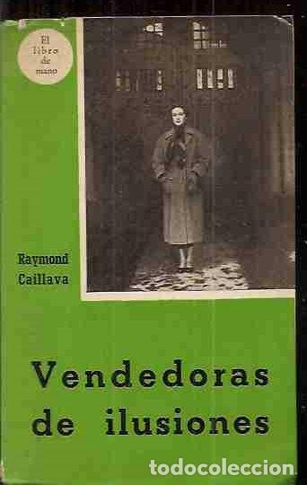 Libros: VENDEDORAS DE ILUSIONES - CAILLAVA, RAYMOND - Foto 5
