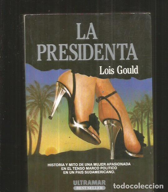 Libros: PRESIDENTA - LA - GOULD, LOIS - Foto 1