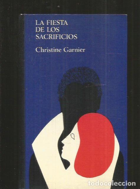 Libros: FIESTA DE LOS SACRIFICIOS - LA - GARNIER, CHRISTINE - Foto 1