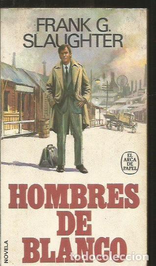 Libros: HOMBRES DE BLANCO - SLAUGHTER, FRANK G. - Foto 2