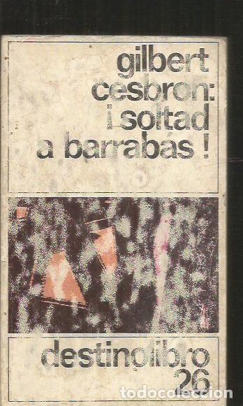 Libros: SOLTAD A BARRABAS! - CESBRON, GILBERT - Foto 1