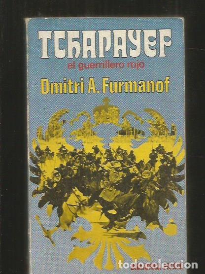 Libros: TCHAPAYEF, EL GUERRILLERO ROJO - FURMANOF, DMITRI A. - Foto 1