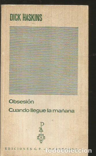 Libros: OBSESION / CUANDO LLEGUE LA MA&Ntilde;ANA - HASKINS, DICK - Foto 1