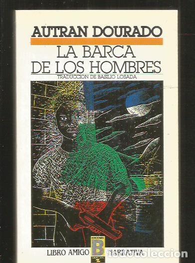 Libros: BARCA DE LOS HOMBRES - LA - DOURADO, AUTRAN - Foto 1