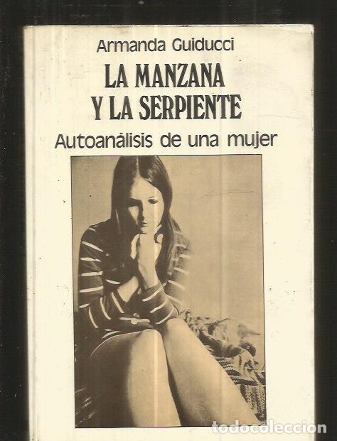 Libros: MANZANA Y LA SERPIENTE - LA. AUTOANALISIS DE UNA MUJER - GUIDUCCI, ARMANDA - Foto 6