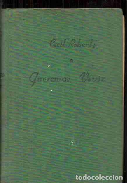 Libros: QUEREMOS VIVIR! - ROBERTS, CECIL - Foto 1