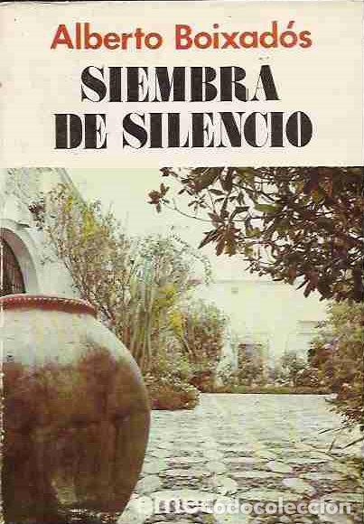 Libros: SIEMBRA DE SILENCIO - BOIXADOS, ALBERTO - Foto 1