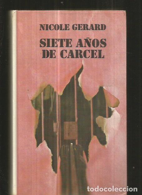 Libros: SIETE A&Ntilde;OS DE CARCEL - GERARD, NICOLE - Foto 1