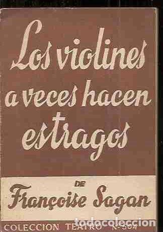 Libros: VIOLINES A VECES HACEN ESTRAGOS - LOS - SAGAN, FRAN&Ccedil;OISE - Foto 1