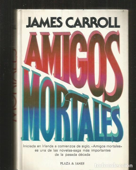 Libros: AMIGOS MORTALES - CARROLL, JAMES - Foto 1