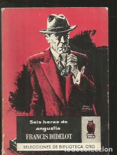 Libros: SEIS HORAS DE ANGUSTIA - DIDELOT, FRANCIS - Foto 2