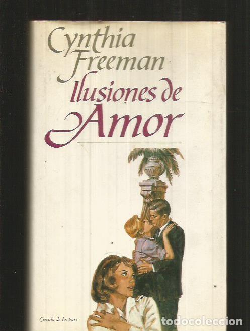 Libros: ILUSIONES DE AMOR - FREEMAN, CYNTHYA - Foto 1