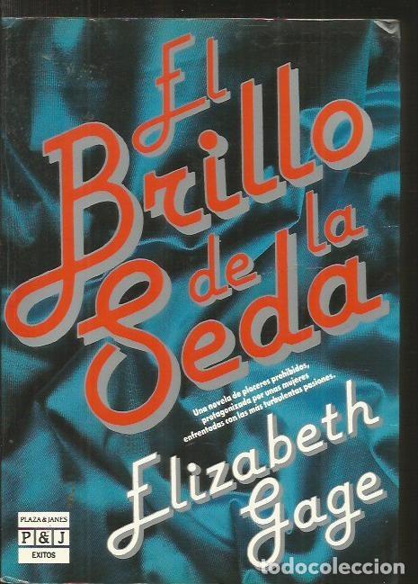 Libros: BRILLO DE LA SEDA - EL - GAGE, ELIZABETH - Foto 1