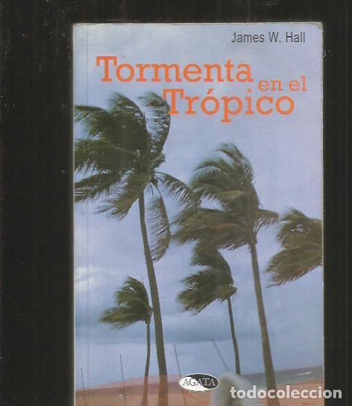 Libros: TORMENTA EN EL TROPICO - HALL, JAMES W. - Foto 1