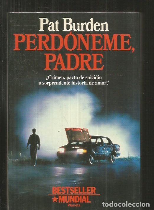Libros: PERDONEME, PADRE - BURDEN, PAT - Foto 1