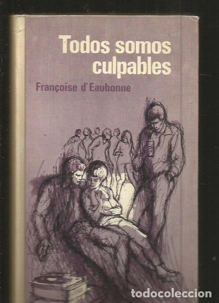 Libros: TODOS SOMOS CULPABLES - DEAUBONNE, FRAN&Ccedil;OISE - Foto 1