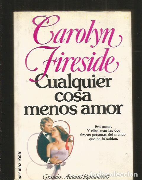Libros: CUALQUIER COSA MENOS AMOR - FIRESIDE, CAROLYN - Foto 1