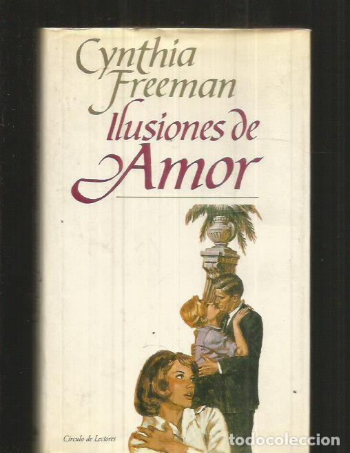 Libros: ILUSIONES DE AMOR - FREEMAN, CYNTHIA - Foto 1