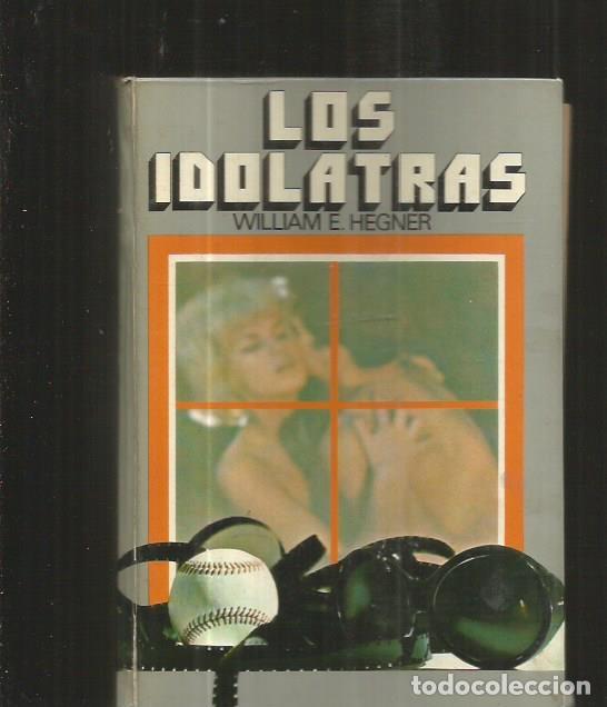 Libros: IDOLATRAS - LOS - HEGNER, WILLIAM E. - Foto 2