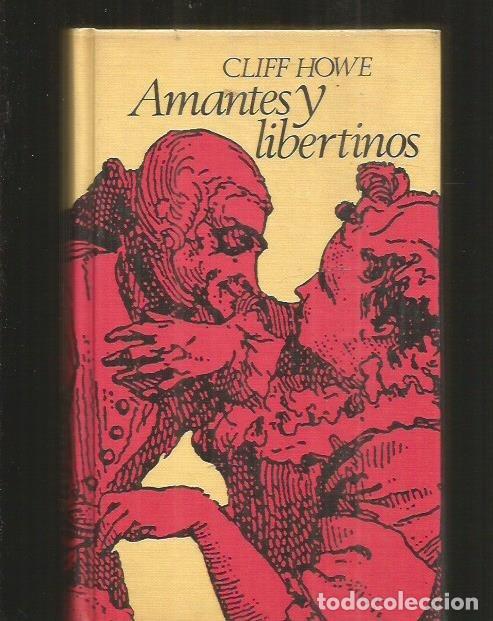 Libros: AMANTES Y LIBERTINOS - HOWE, CLIFF - Foto 1