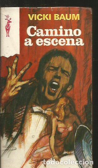 Libros: CAMINO A ESCENA - BAUM, VICKI - Foto 1
