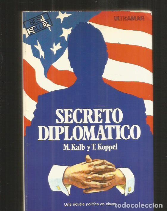 Libros: SECRETO DIPLOMATICO - KALB, M. Y KOPPEL, T. - Foto 2