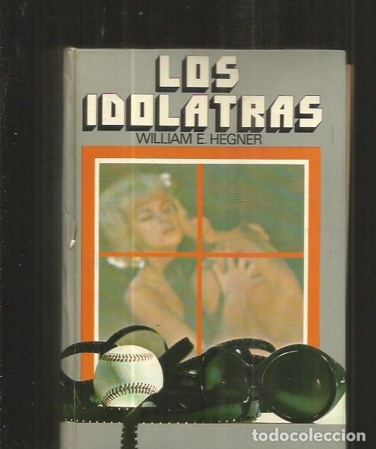 Libros: IDOLATRAS - LOS - HEGNER, WILLIAM E. - Foto 2