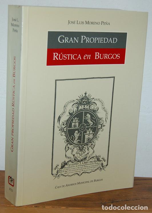 Libros: GRAN PROPIEDAD R&Uacute;STCA EN BURGOS - JOS&Eacute; LUIS MORENO PE&Ntilde;A - Foto 1