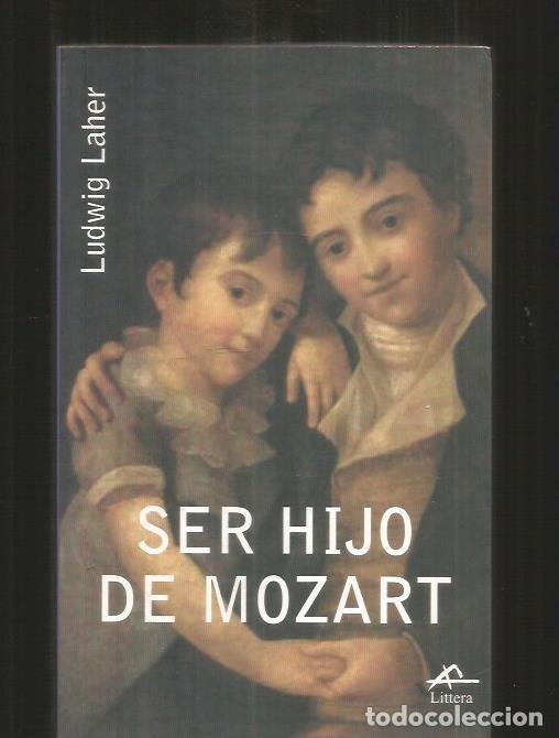 Libros: SER HIJO DE MOZART - LAHER, LUDWIG - Foto 3