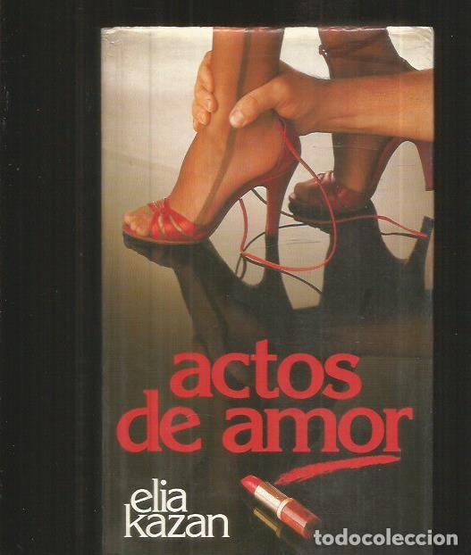 Libros: ACTOS DE AMOR - KAZAN, ELIA - Foto 3