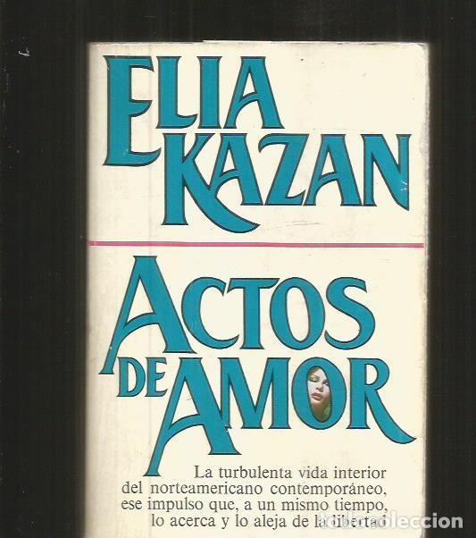 Libros: ACTOS DE AMOR - KAZAN, ELIA - Foto 1