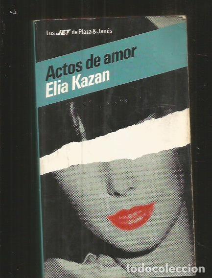 Libros: ACTOS DE AMOR - KAZAN, ELIA - Foto 1