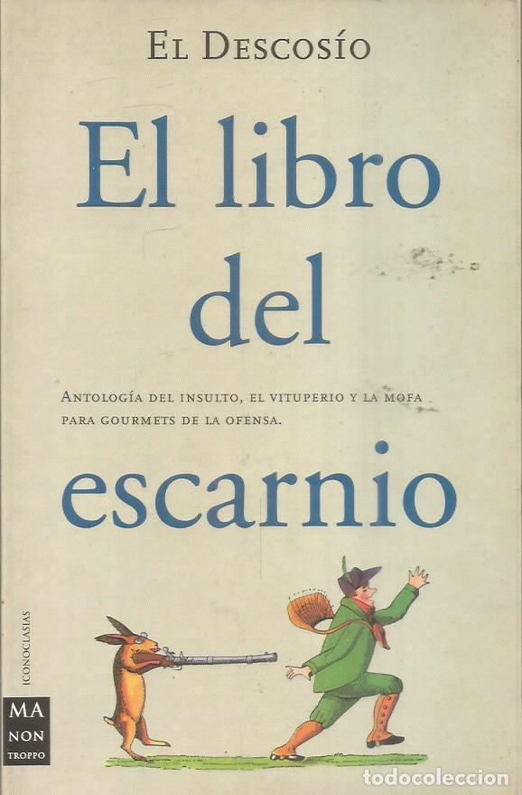 Libros: EL LIBRO DEL ESCARNIO - El Descos&iacute;o - Foto 1