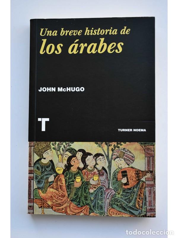 Libros: Una breve historia de los &aacute;rabes - McHUGO, John