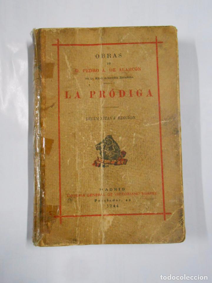 Libros: LA PRODIGA. D. PEDRO A. DE ALARCON. 1944. TDK13 - - Foto 1