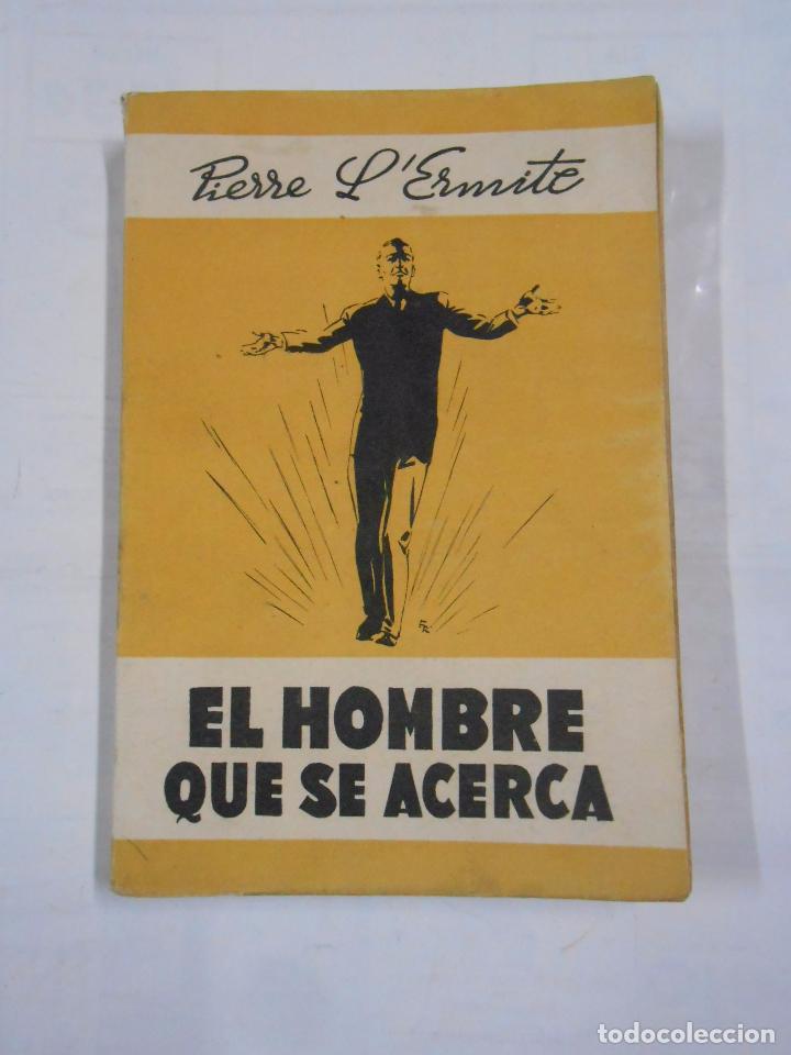 Libros: EL HOMBRE QUE SE ACERCA. PIERRE LERMITE. TDK15 - - Foto 1