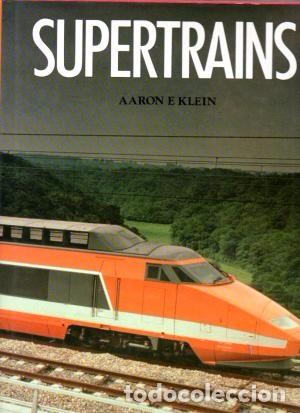 Libros: Supertrains. Aaron E Klein ( en ingl&eacute;s) .trenes . ferrocarril. - Foto 1
