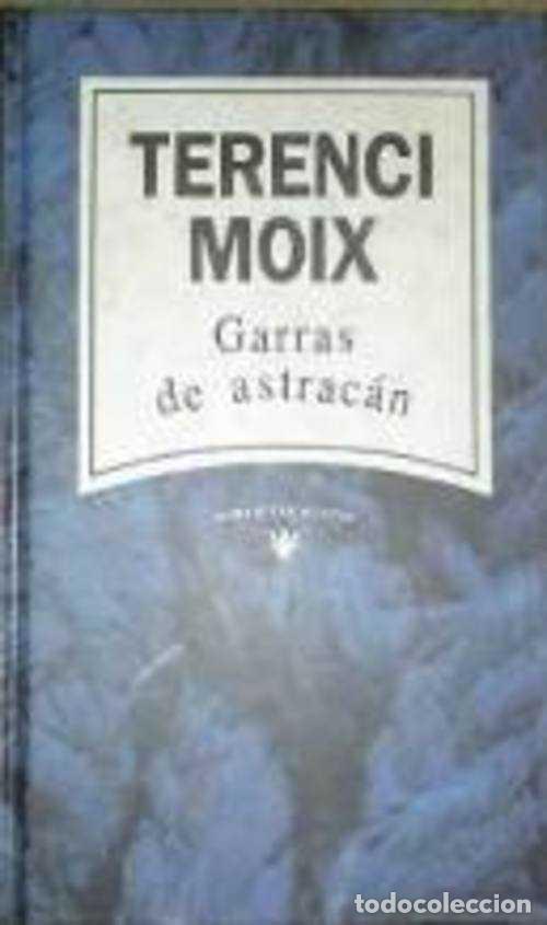 Libros: GARRAS DE ASTRACAN - TERENCI MOIX - Foto 1