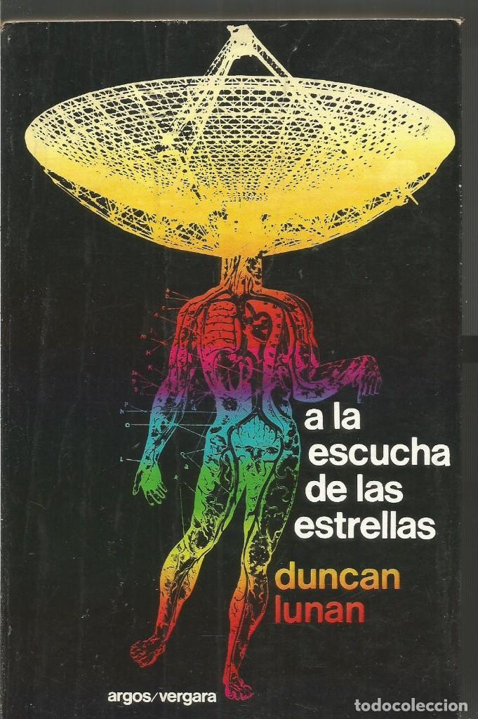 Libros: DUNCAN LUNAN. A LA ESCUCHA DE LAS ESTRELLAS. ARGOS VERGARA - Foto 1
