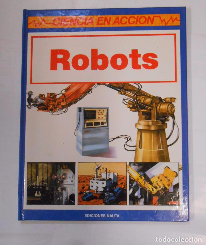 Libros: ROBOTS. CIENCIA EN ACCION. ED. NAUTA. TDK66 - - Foto 1