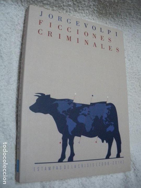 Libros: FICCIONES CRIMINALES. Estampas de la crisis (2008-2014) - Jorge Volpi - Foto 1