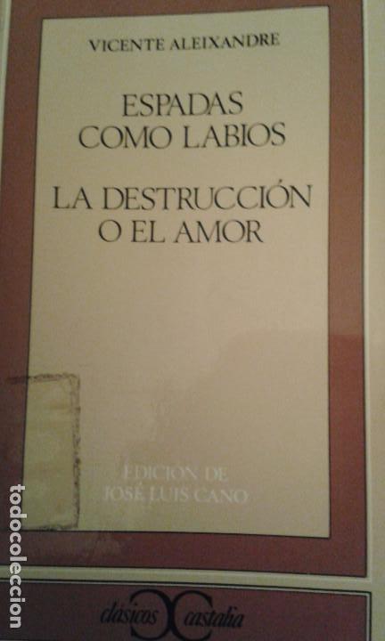 Libros: ESPADAS COMO LABIOS.LA DESTRUCCI&Oacute;N O EL AMOR. VICENTE ALEIXANDRE. - Foto 1