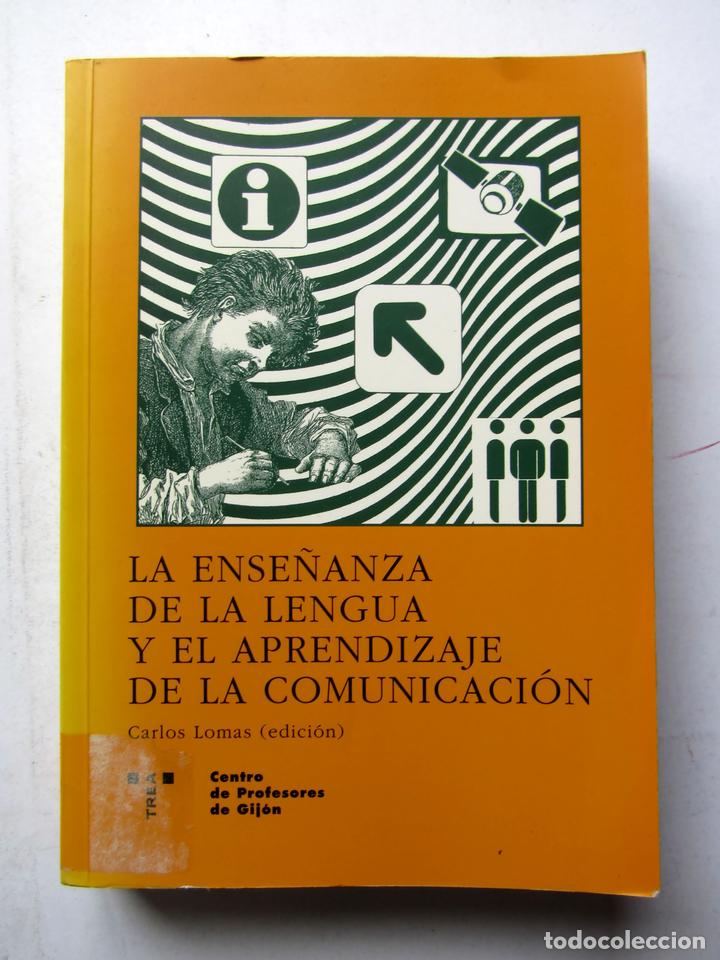 Libros: La ense&ntilde;anza de la lengua y el aprendizaje de la comunicaci&oacute;n. Carlos Lomas - Foto 1