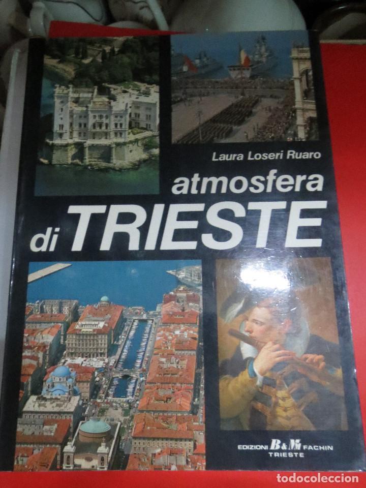 Libros: ATMOSFERA DI TRIESTE,LAURA LOSERI RUARO,142 PAGINAS,1985.